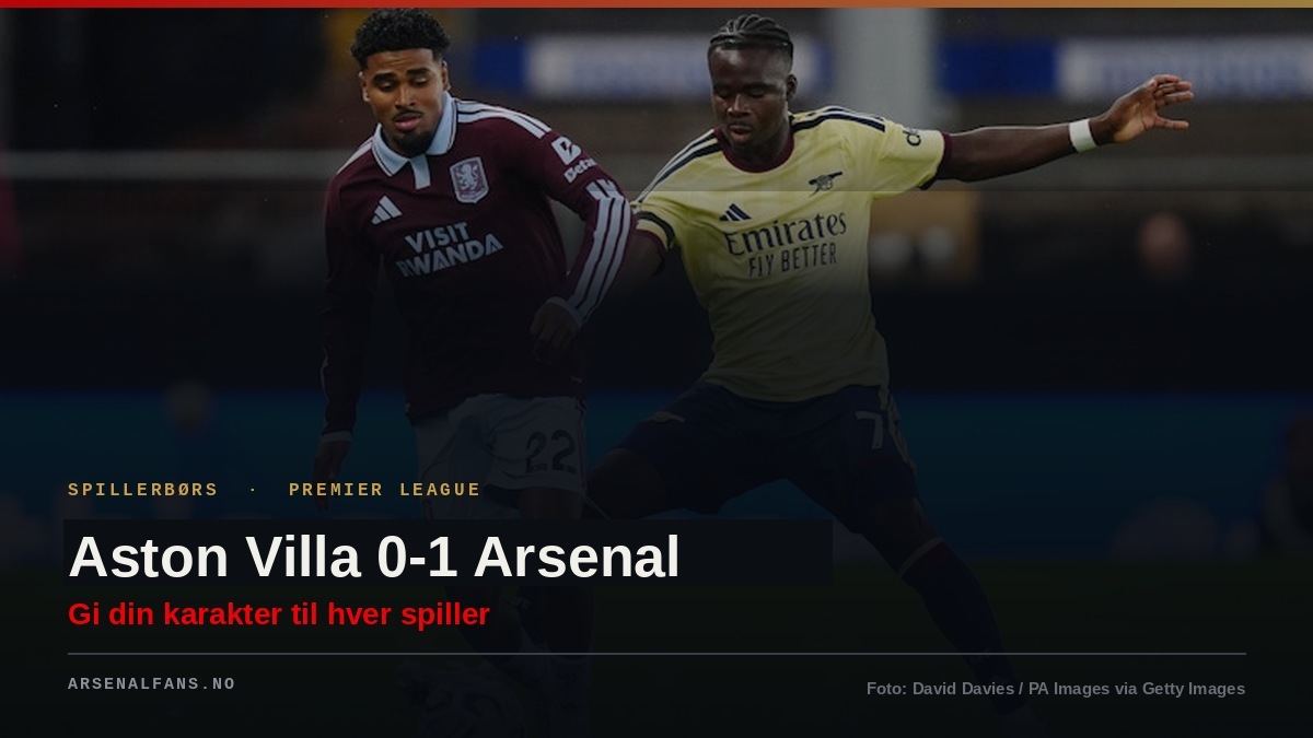 Spillerbørsen: Aston Villa 0-1 Arsenal