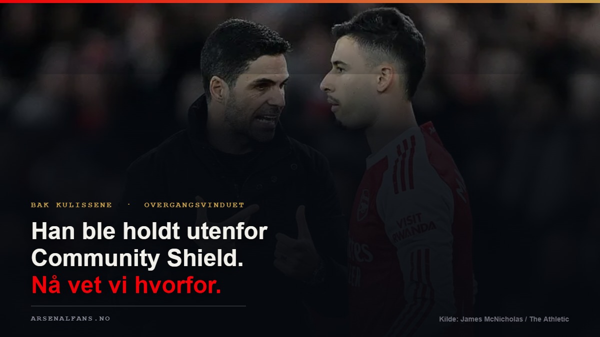 Martinelli holdt utenfor Community Shield-troppen